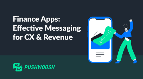 Finance apps: effective messaging for CX & revenue